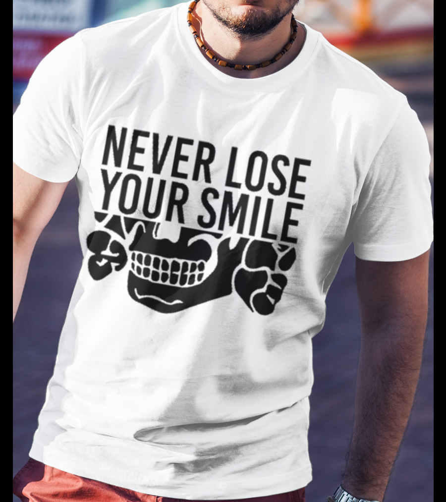 Never Lose Your Smile Handsome Trash Skull T-Shirt
