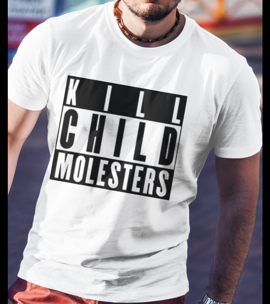 Kill Child Molesters T-Shirt
