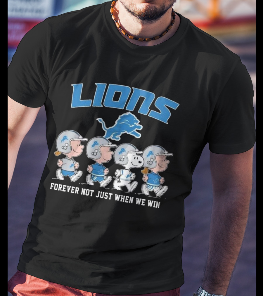 Lions Forever Not Just When We Win Peanuts Detroit 2025 T-Shirt