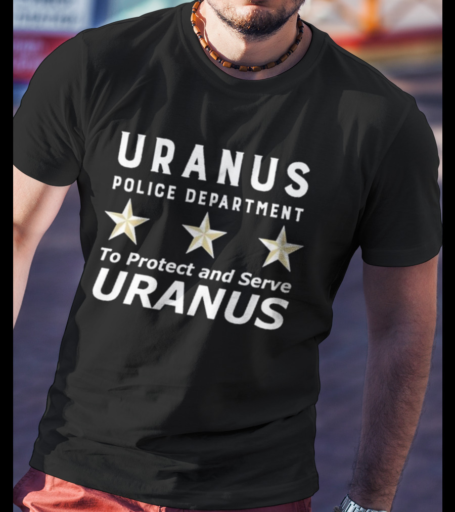 Vegas Matt Uranus Police Department To Protect And Serve Uranus T-Shirt