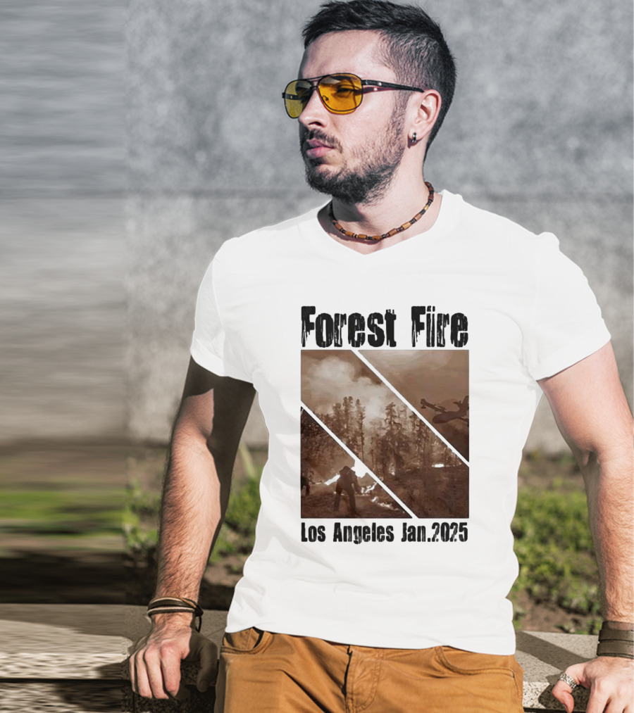 Forest Fire Los Angeles Jan 2025 T-Shirt