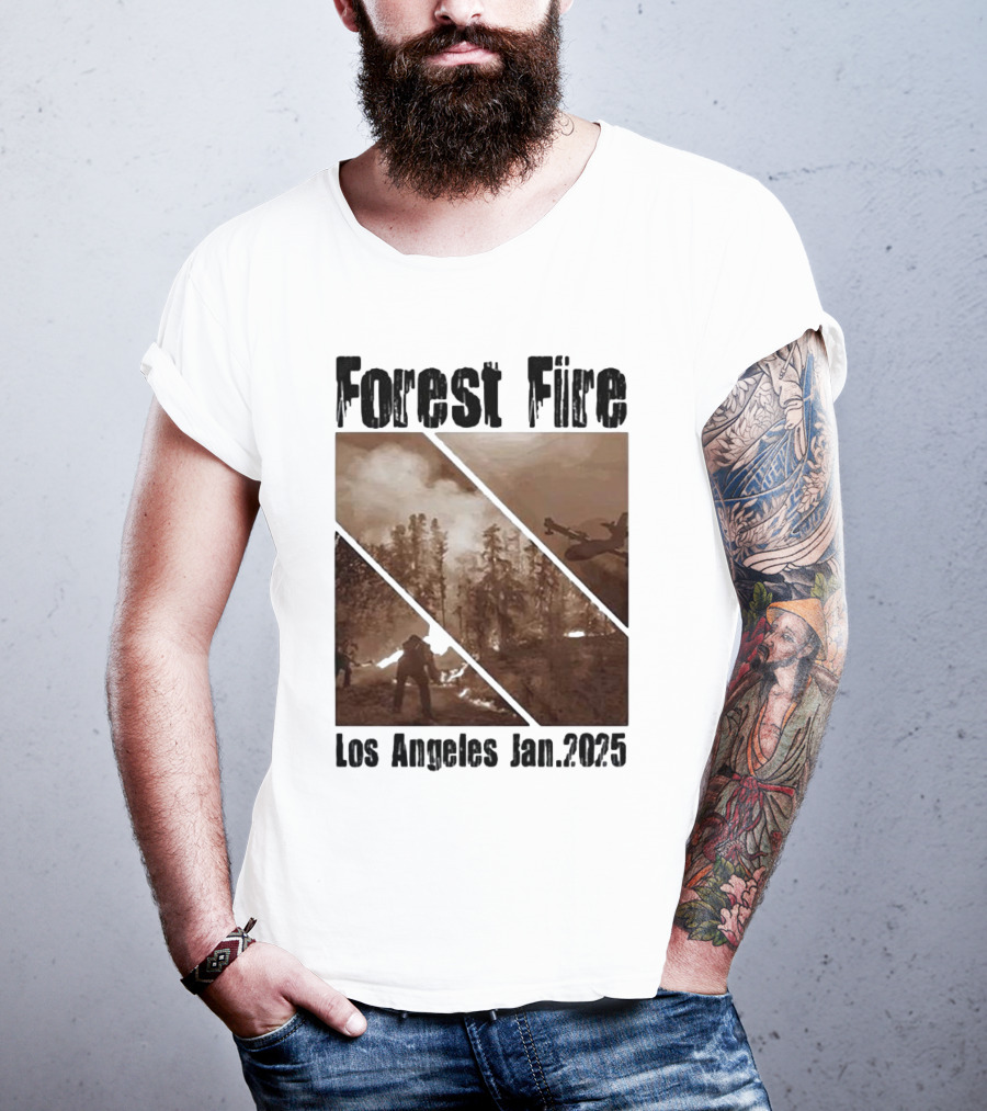 Forest Fire Los Angeles Jan 2025 T-Shirt