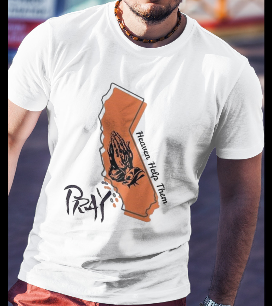 Pray Heaven Help Them California Map Los Angeles T-Shirt