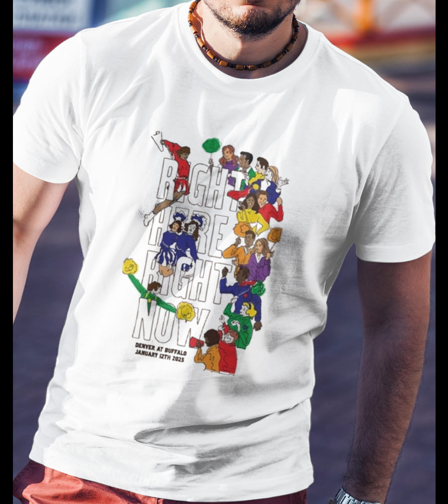RIGHT HERE RIGHT NOW Denver At Buffalo January 12th 2025 T-Shirt