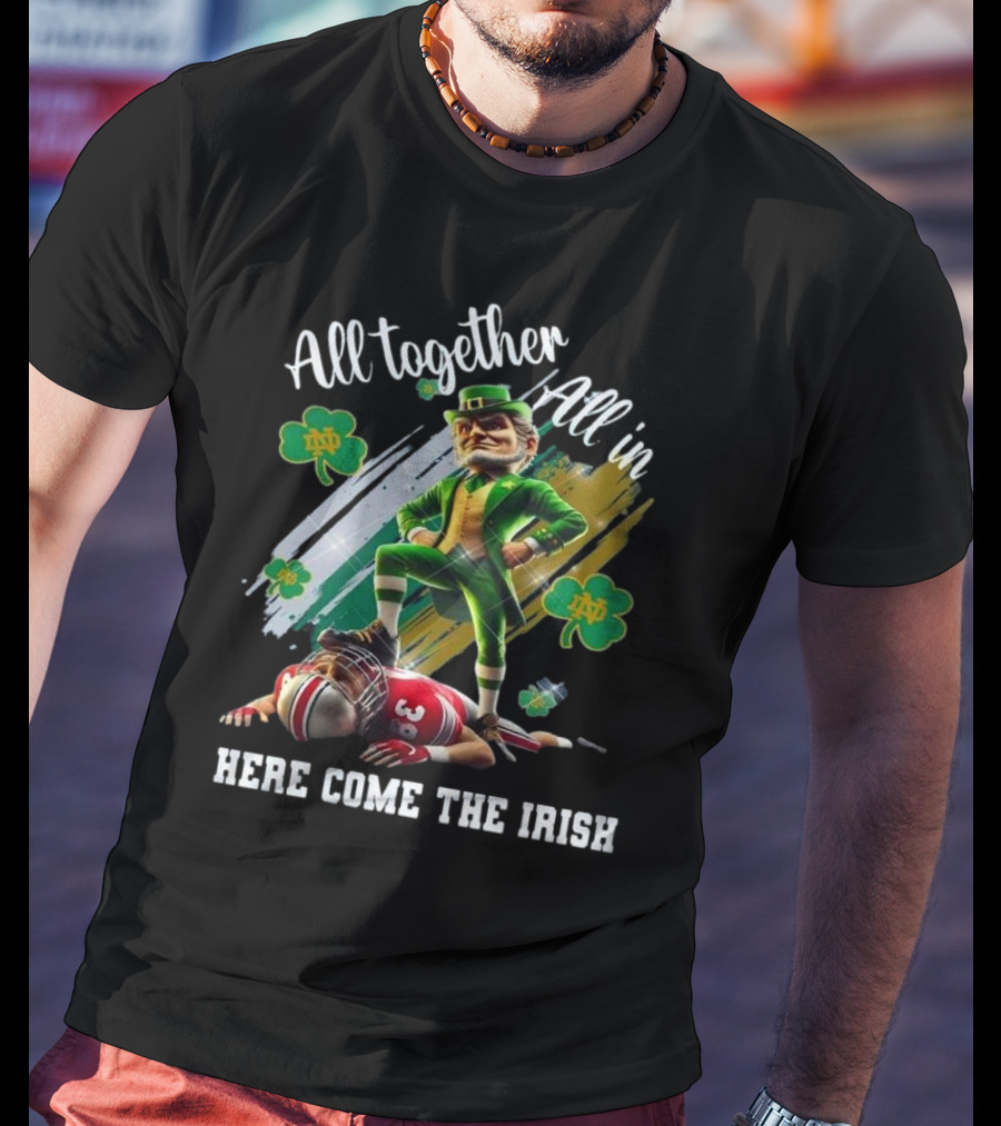 Notre Dame Football 2025 All Together All In Here Come The Irish Mascot T-Shirt