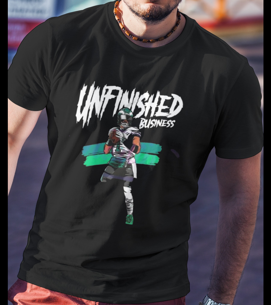 Unfinished Business Philadelphia Eagles 2025 Jalen Hurts Football Quarterback T-Shirt