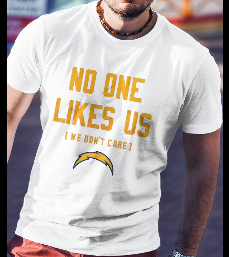 Los Angeles Chargers No One Likes Us We Don't Care T-Shirt