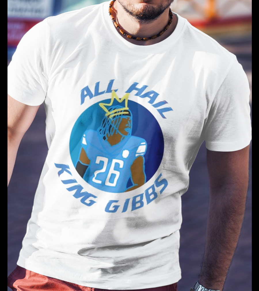 All Hail King Gibbs Detroit Lions Football Player Number 26 T-Shirt