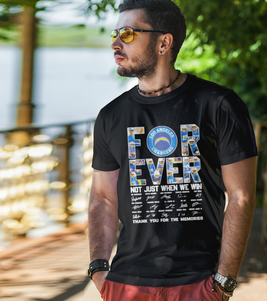 Los Angeles Chargers Forever Not Just When We Win Thank You For The Memories Signatures Football Team T-Shirt