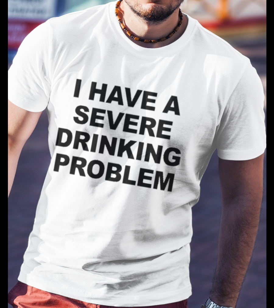 Ghoul I Have A Severe Drinking Problem T-Shirt