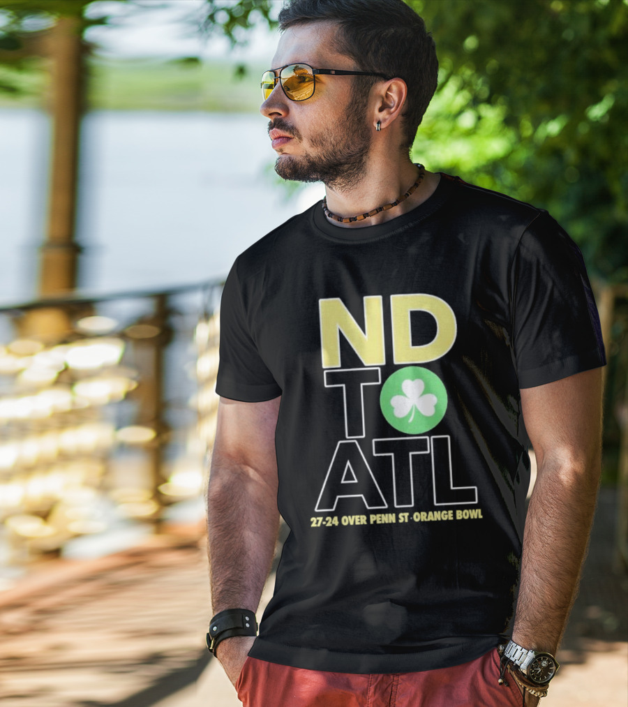 ND To ATL 27-24 Over Penn St Orange Bowl T-Shirt