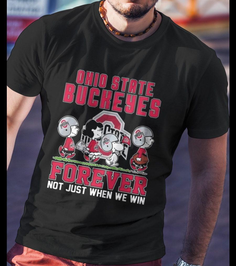 Ohio State Buckeyes Snoopy Peanuts Forever Not Just When We Win T-Shirt