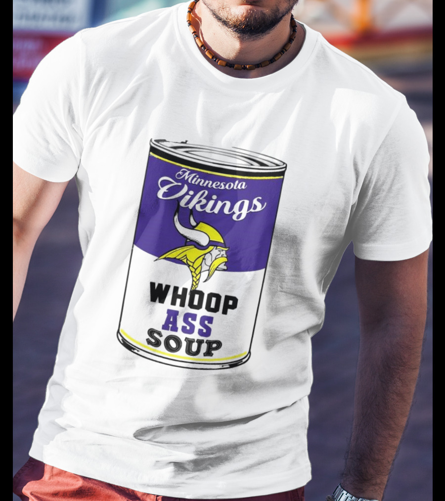 Minnesota Vikings Whoop Ass Soup Can T-Shirt