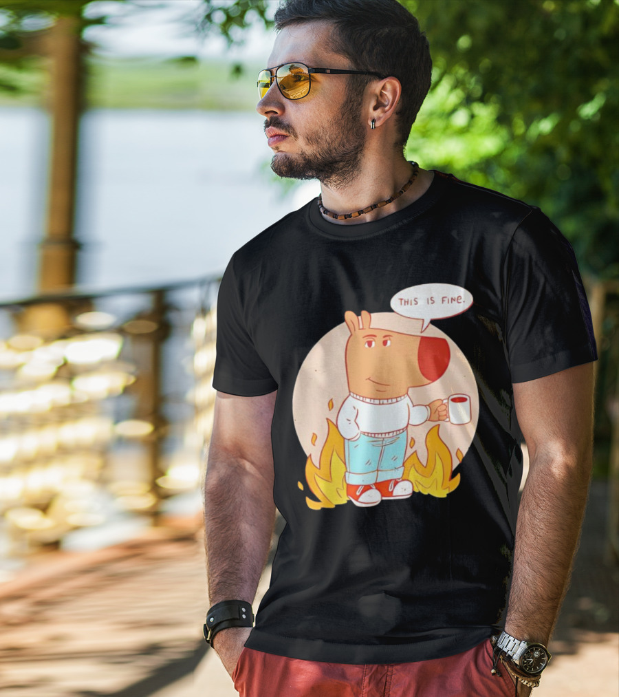 Chill Guy This Is Fine Dog Meme Coffee Fire T-Shirt