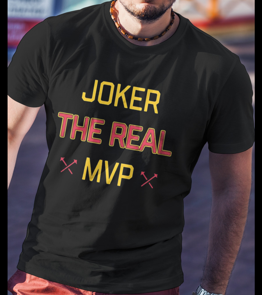 Denver Nuggets Basketball Joker The Real MVP T-Shirt