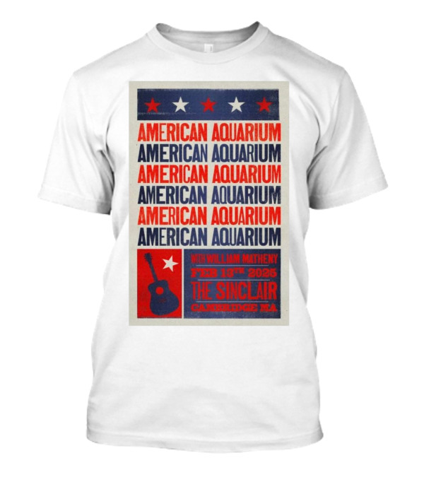 American Aquarium with William Matheny Feb ...T-Shirt American Aquarium with William Matheny Feb ...T-Shirt