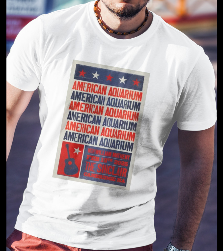 American Aquarium With William Matheny Feb 13th 2025 The Sinclair Cambridge MA T-Shirt