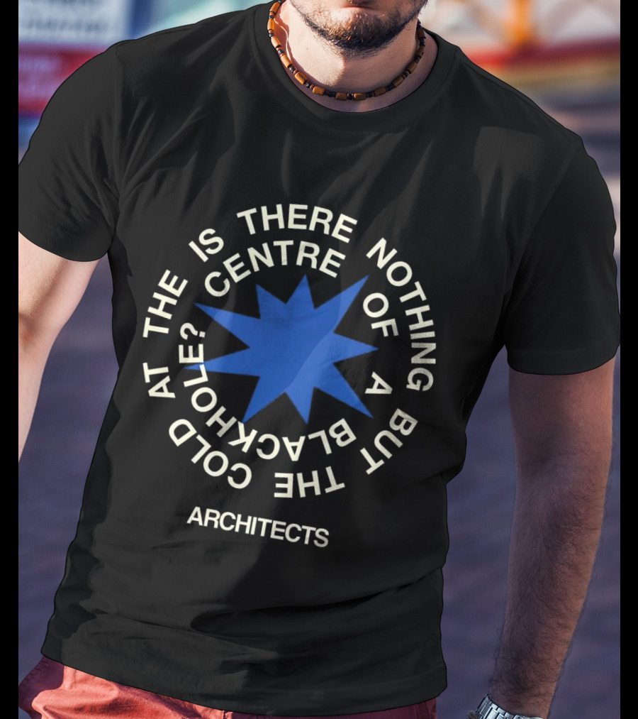 Architects Is There Nothing But The Cold At The Centre Of A Black Hole T-Shirt