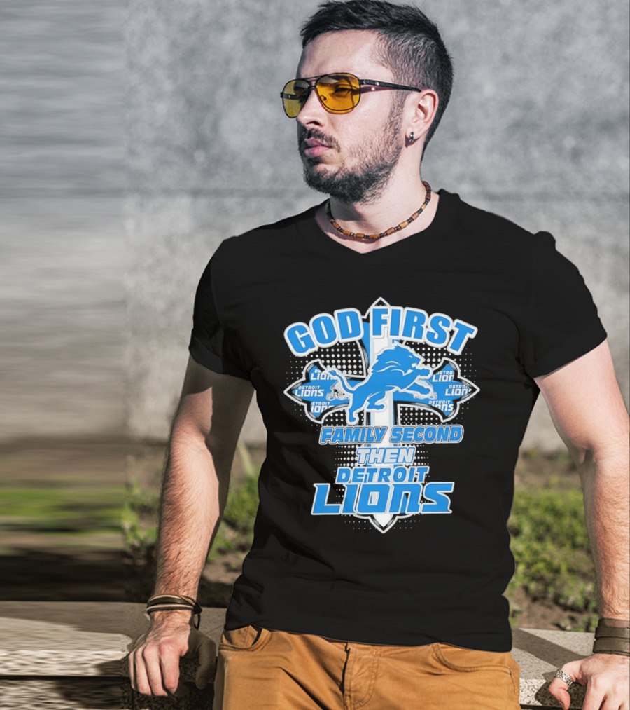 God First Family Second Then Detroit Lions Football Cross T-Shirt