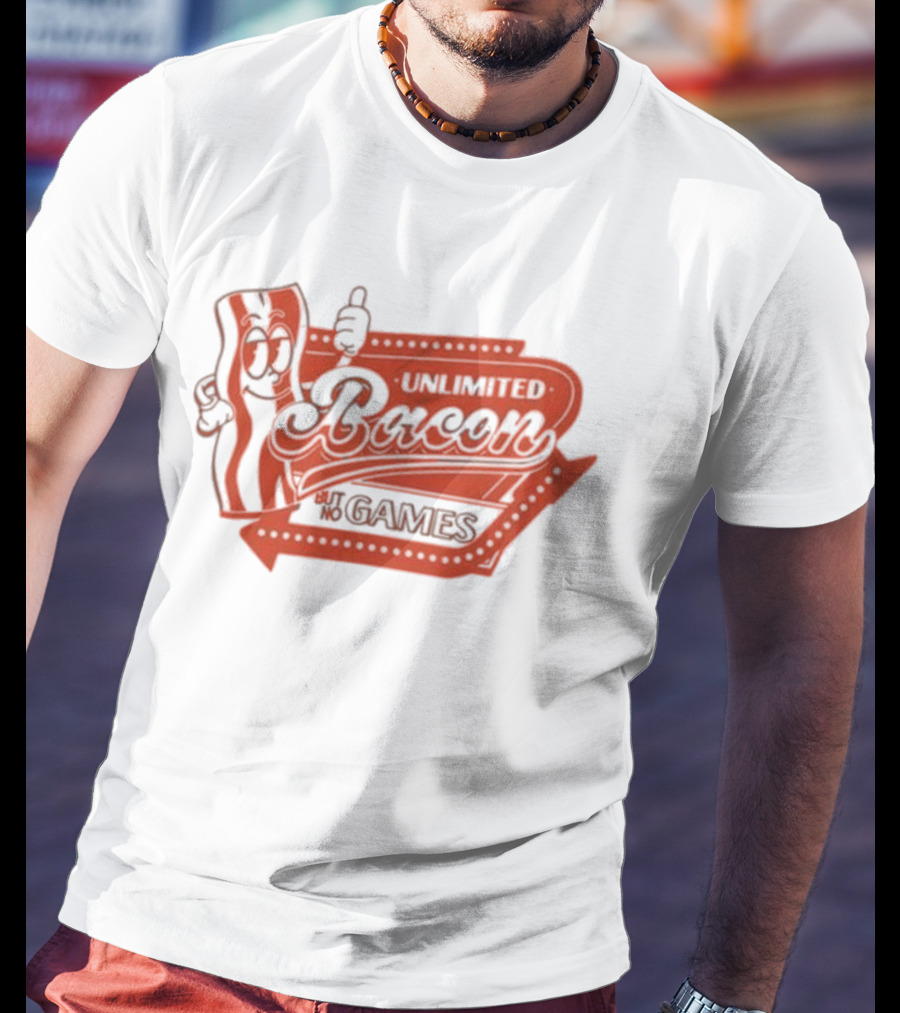 Chuckle Sandwich Unlimited Bacon But No Games T-Shirt