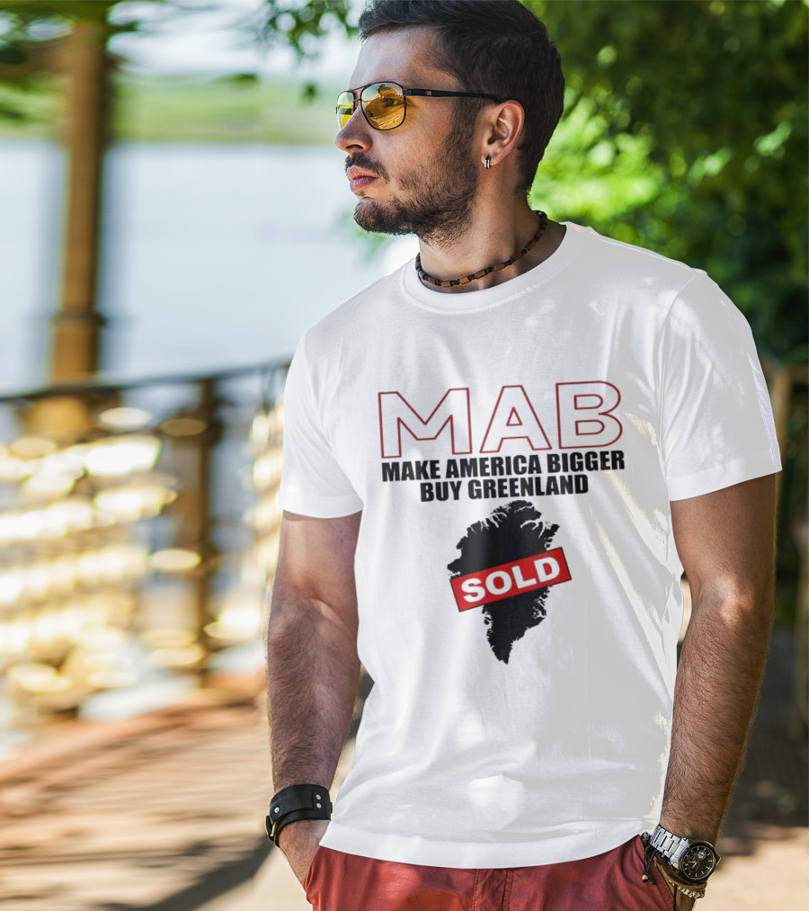 MAB Make America Bigger Buy Greenland Sold T-Shirt