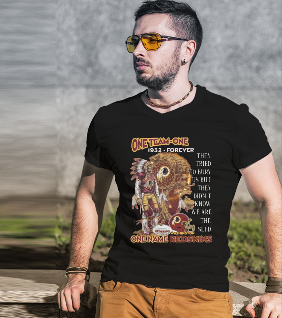 One Team One Goal 1932 Forever One Name Redskins Washington Fans Must Have T-Shirt