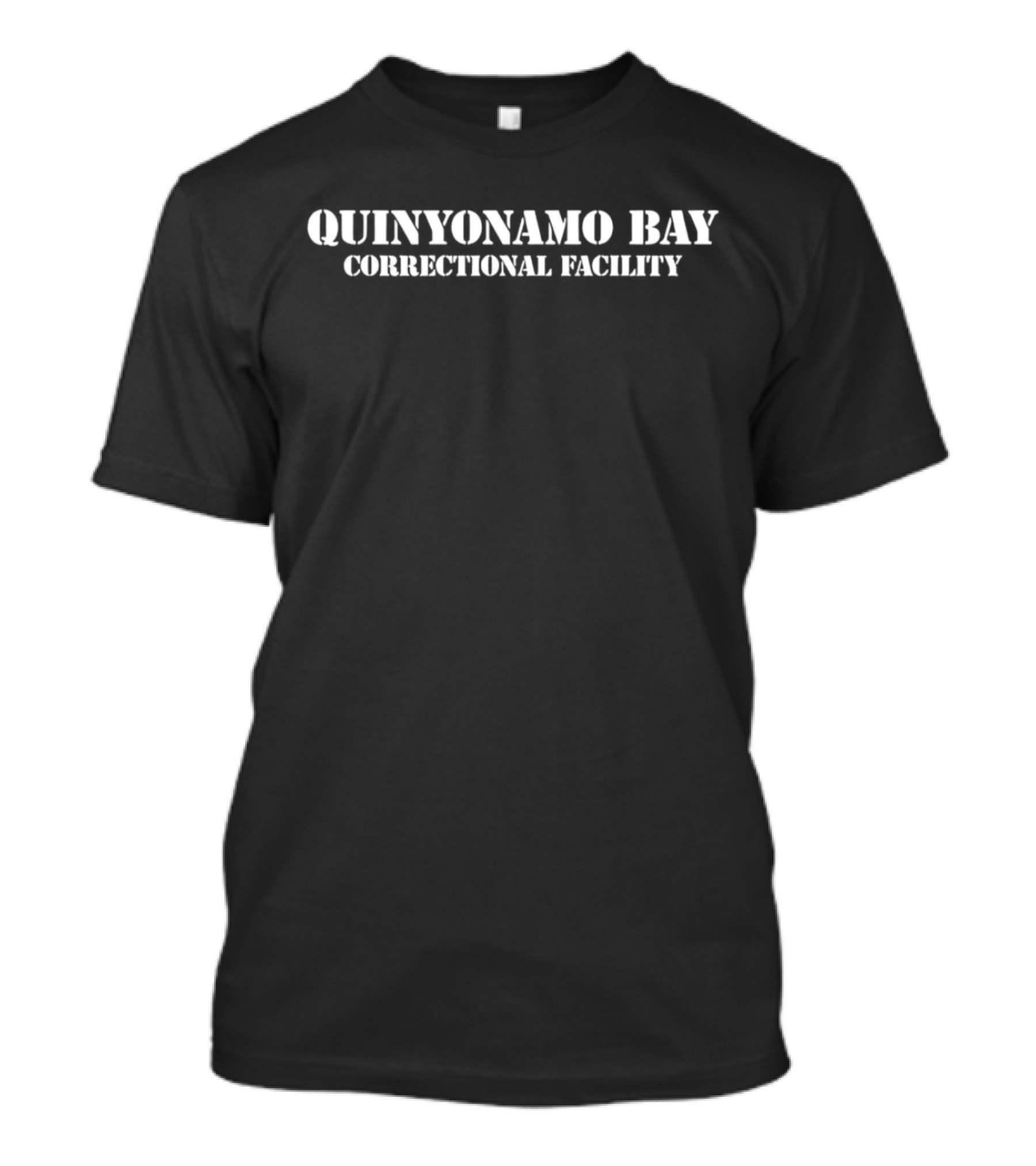 Quinyonamo Bay Correctional Facility Quinyo...T-Shirt 