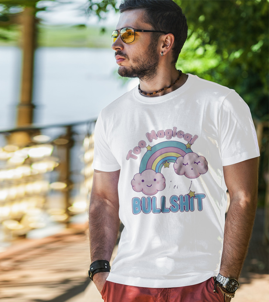 Too Magical For Your Bullshit Rainbow And Clouds With Stars T-Shirt