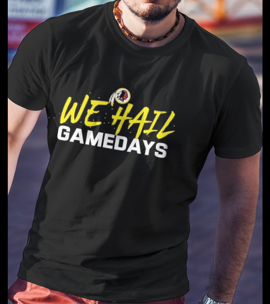 We Hail Gamedays Washington Commanders Football T-Shirt