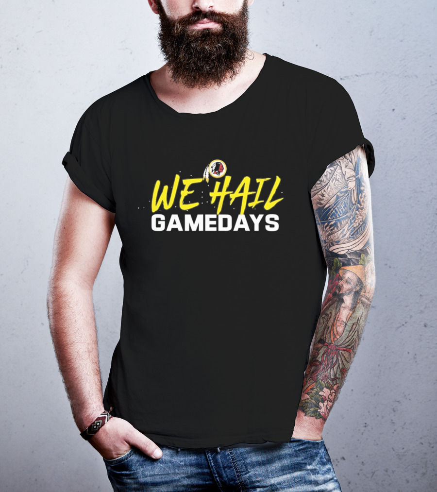 We Hail Gamedays Washington Commanders Football T-Shirt