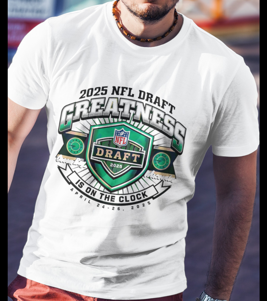 2025 NFL Draft Greatness Is On The Green Bay Wisconsin T-Shirt