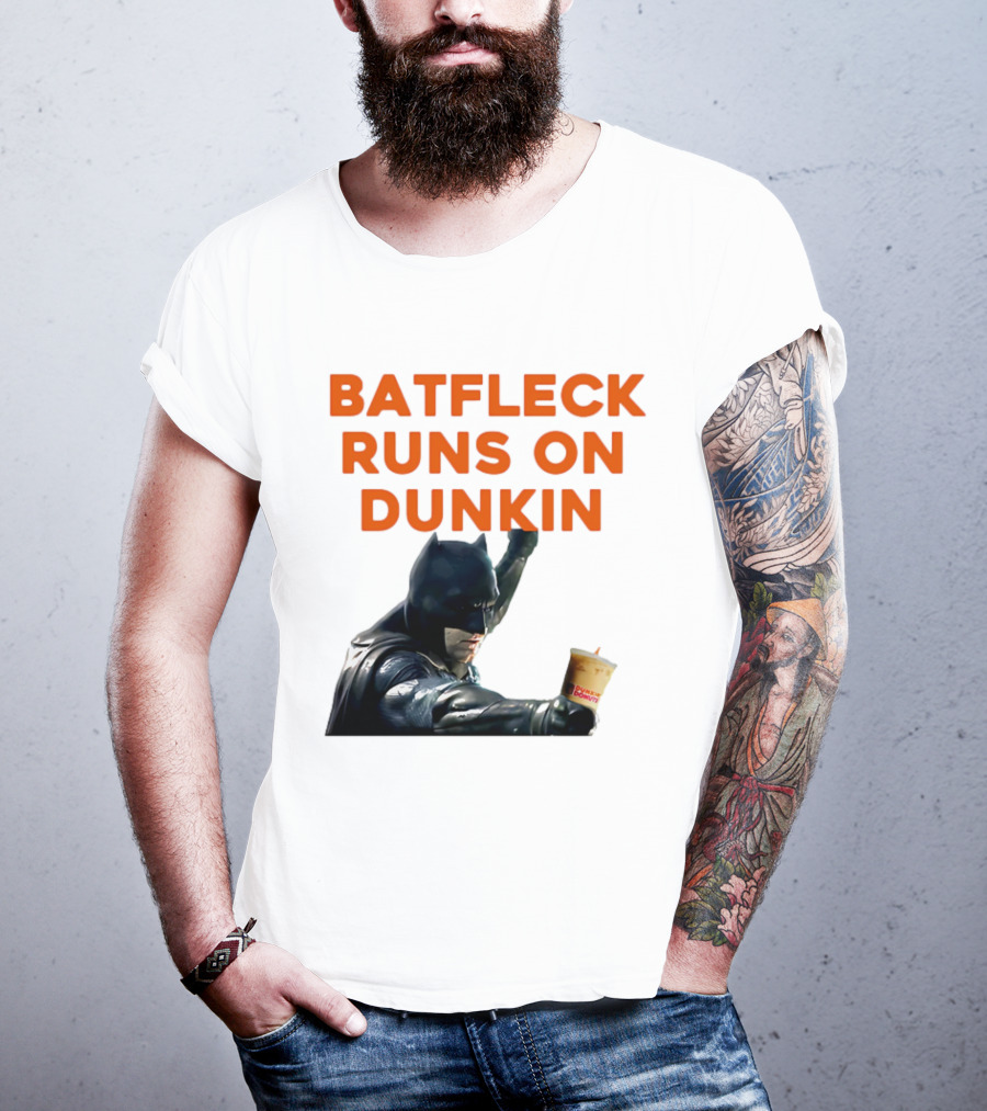 BATFLECK RUNS ON DUNKIN BATMAN COFFEE T-Shirt