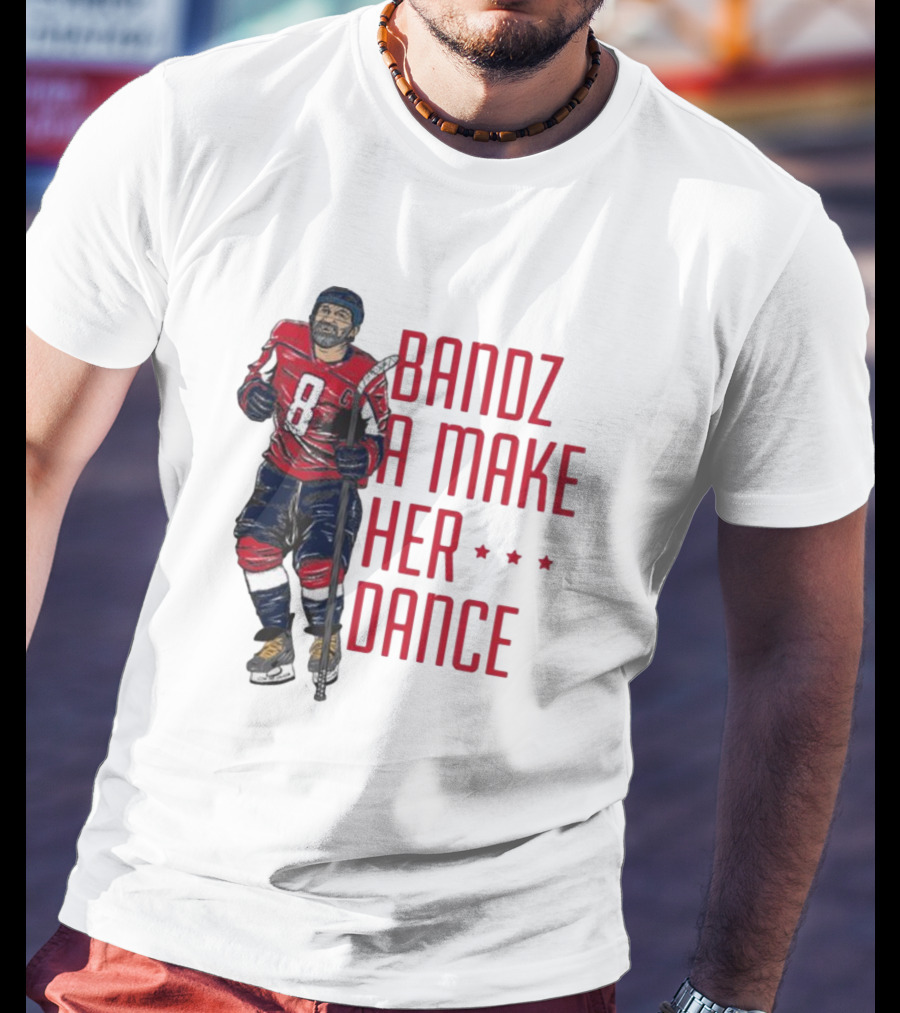 Alexander Ovechkin Bandz A Make Her Dance 8 Hockey Washington Capitals T-Shirt