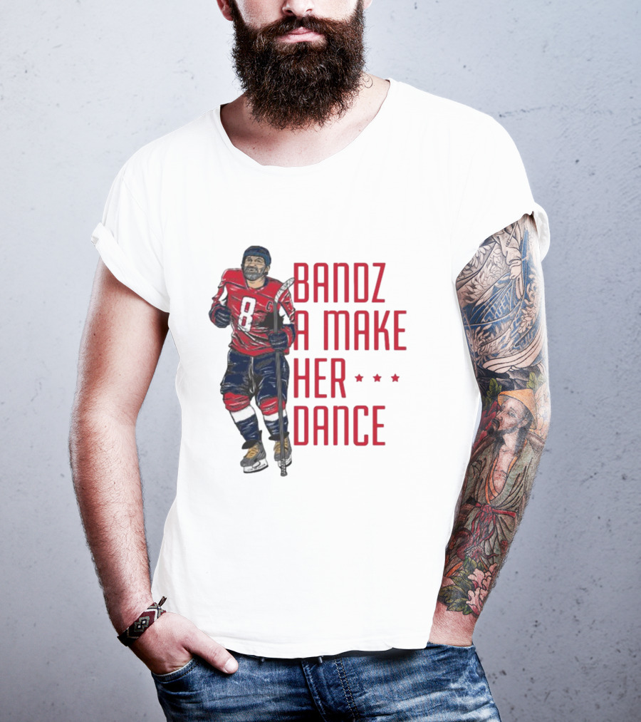 Alexander Ovechkin Bandz A Make Her Dance 8 Hockey Washington Capitals T-Shirt