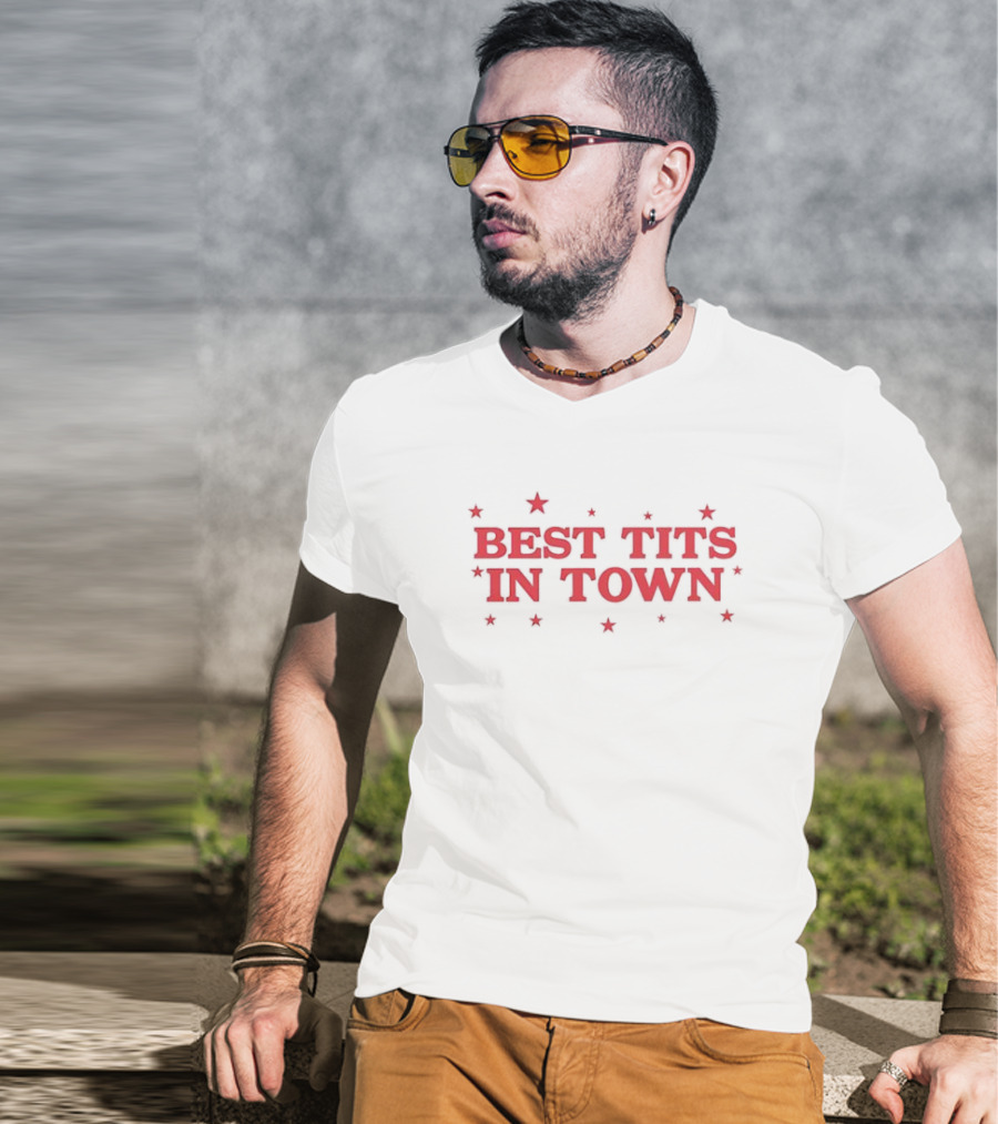 Best Tits In Town Text With Stars T-Shirt