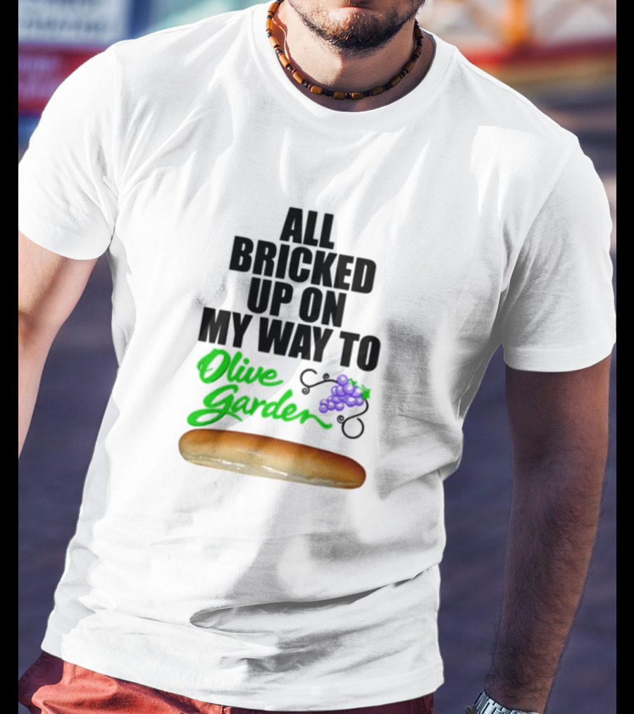 All Bricked Up On My Way To Olive Garden Breadstick With Olive Green Script And Purple Grapes T-Shirt