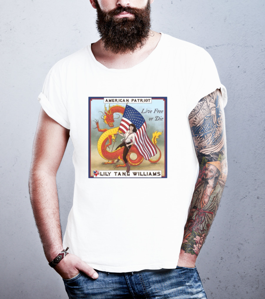 American Patriot Live Free Or Die Lily Tang Williams With Flag And Dragon T-Shirt