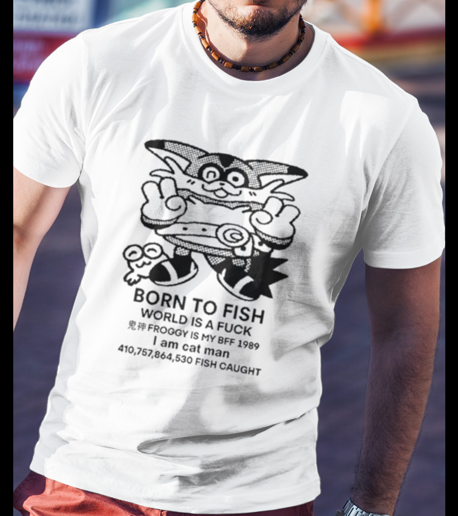 Born To Fish Froggy Is My Bff 1989 I Am Cat Man Fish Caught T-Shirt