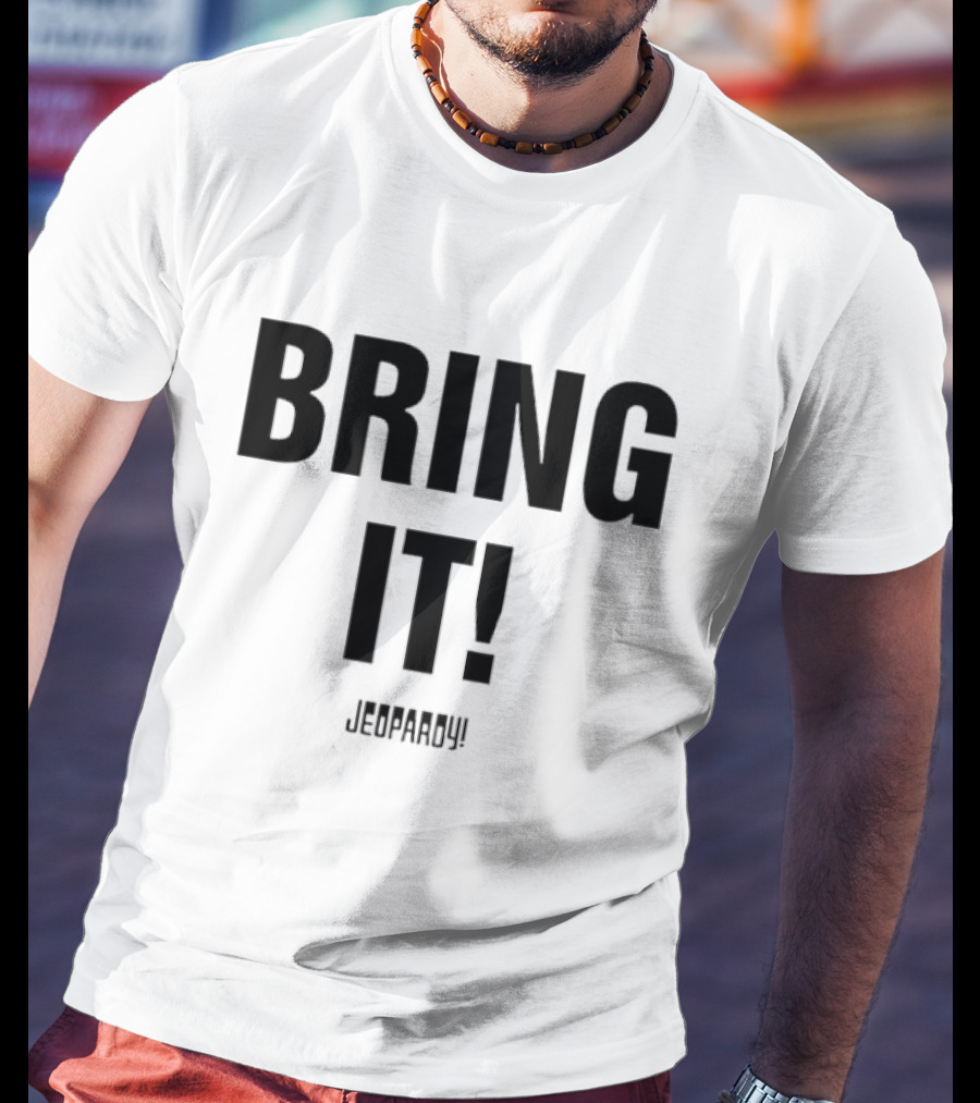 Bring It Jeopardy Quiz Competition Tagline T-Shirt