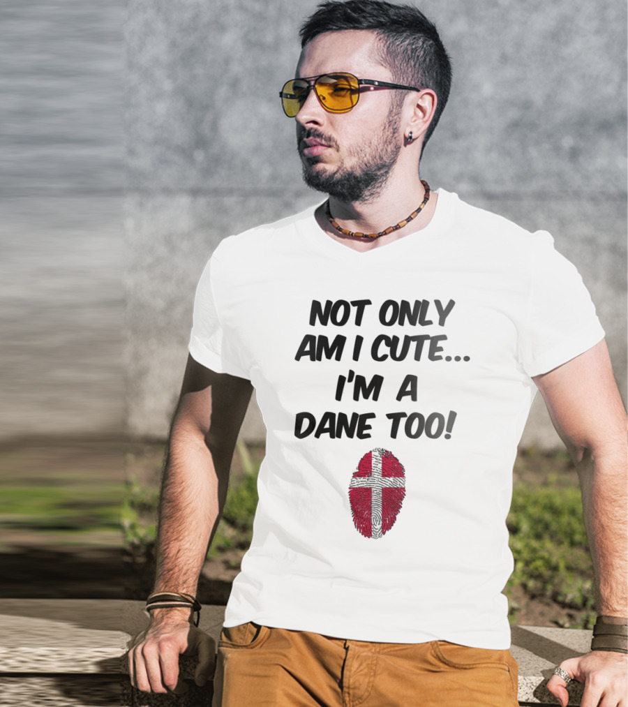 NOT ONLY AM I CUTE I'M A DANE TOO FINGERPRINT FLAG T-Shirt