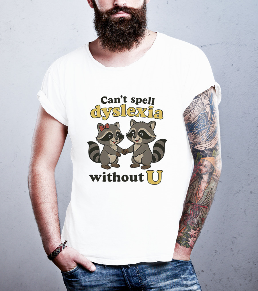 Can't Spell Dyslexia Without U Cute Raccoons Bow Illustration T-Shirt