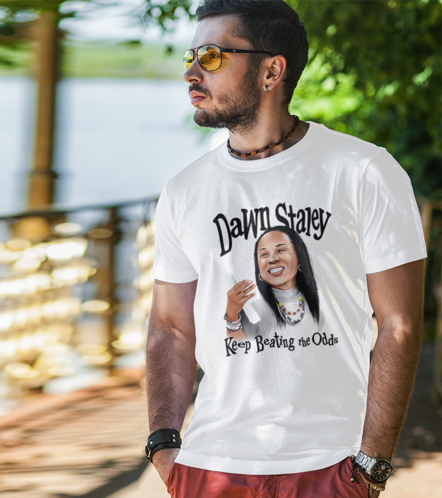 Dawn Staley Keep Beating The Odds Positive Inspirational Message T-Shirt