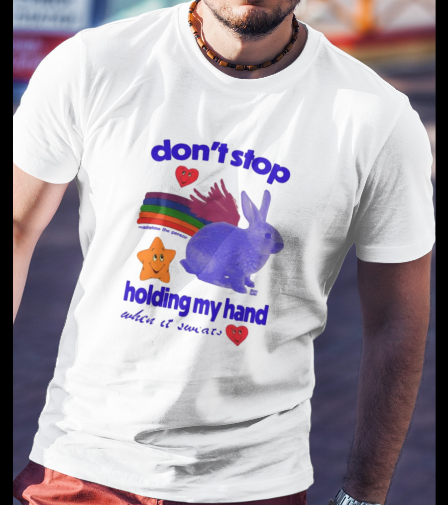 Don't Stop Holding My Hand When It Sweats Rainbow Bunny Stars Hearts T-Shirt