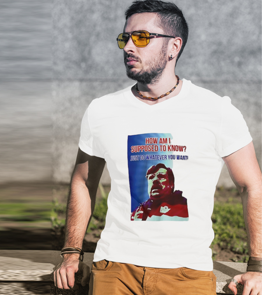England Mike How Am I Supposed To Know T-Shirt