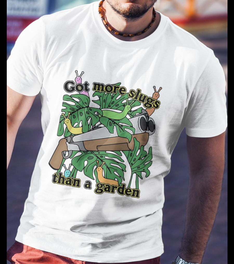 More Slugs Than A Garden T-Shirt