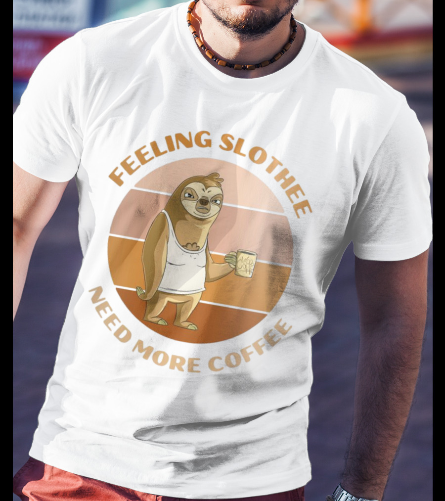Feeling Slothee Need More Coffee Adorable Sloth Holding Coffee Cup T-Shirt