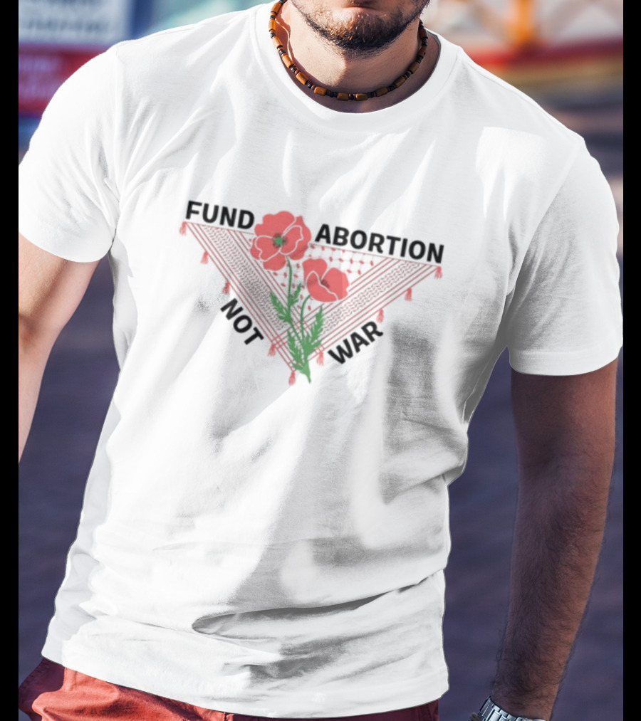 Hannaheinbinder Fund Abortion Not War Red Poppies Bandana Flower T-Shirt