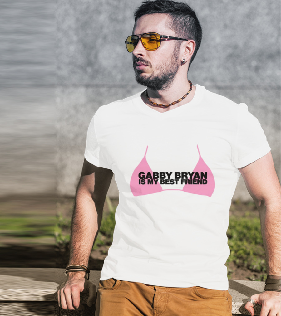 Gabby Bryan Is My Bestfriend Pink Bra Design T-Shirt