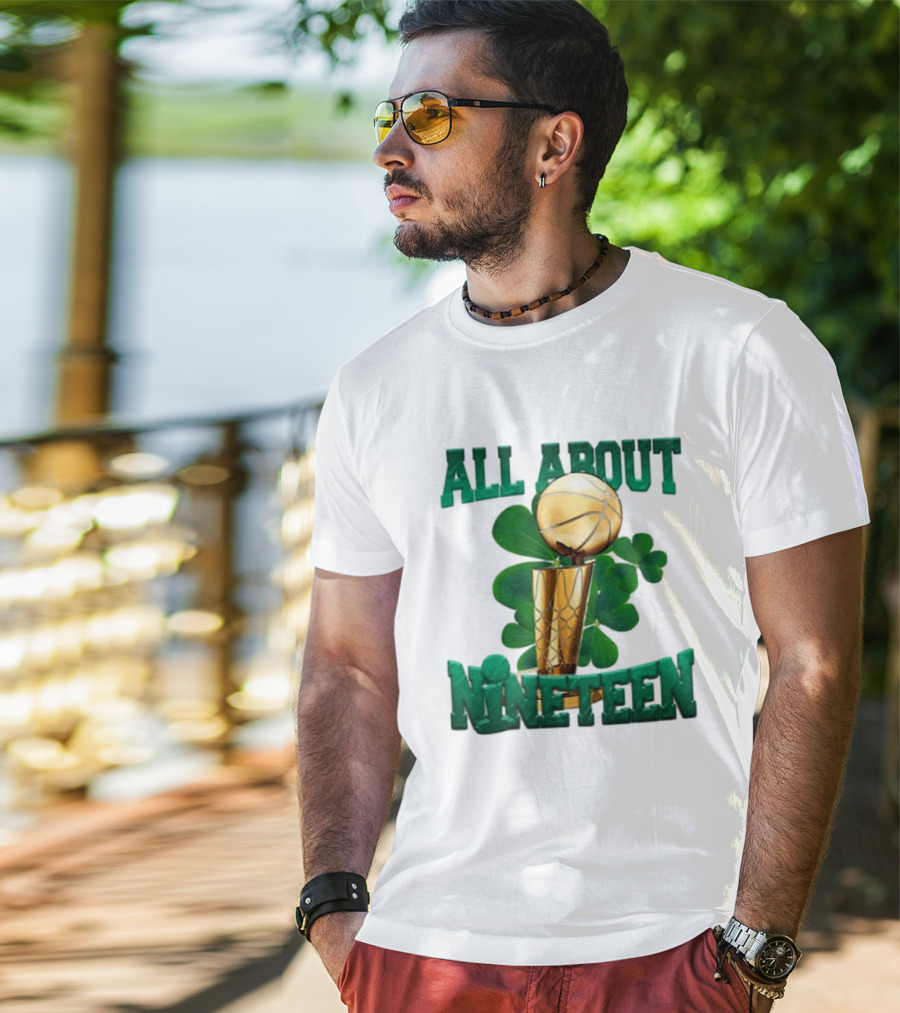 ALL ABOUT NINETEEN NBA TROPHY WITH SHAMROCK BACKGROUND T-Shirt