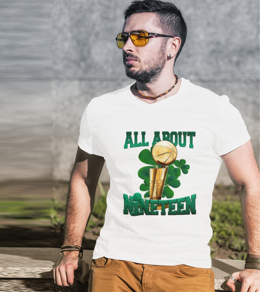 ALL ABOUT NINETEEN NBA TROPHY WITH SHAMROCK BACKGROUND T-Shirt